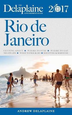 Book cover for Rio de Janeiro -The Delaplaine 2017 Long Weekend Guide