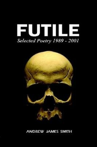 Cover of Futile: Selected Poetry 1989 - 2001