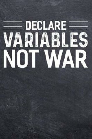 Cover of Declare Variables Not War