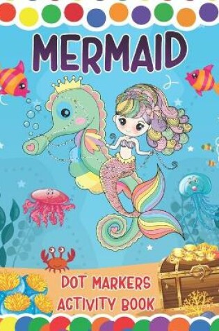 Cover of Mermaid Dot Markers Activity Book