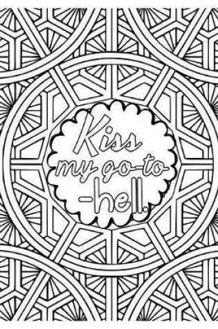 Cover of Kiss My Go-To-Hell