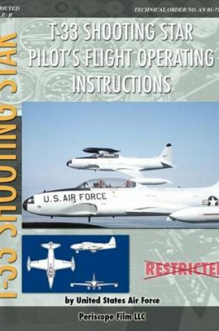 Cover of T-33 Shooting Star Pilot's Flight Operating Instructions