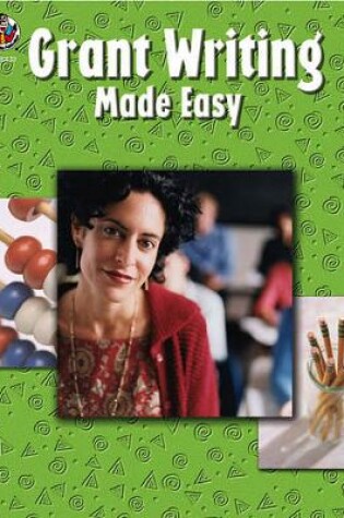 Cover of Grant Writing Made Easy, Grades K - 12