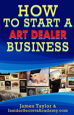 Book cover for How to Start an Art Dealers Business