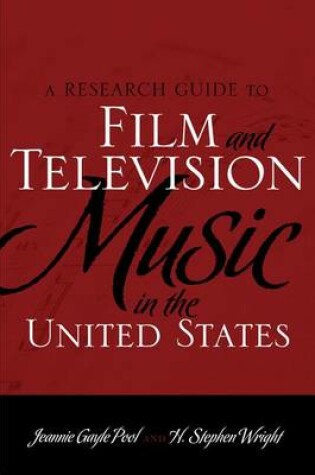 Cover of A Research Guide to Film and Television Music in the United States