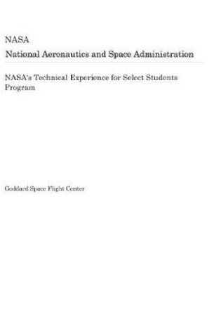 Cover of Nasa's Technical Experience for Select Students Program