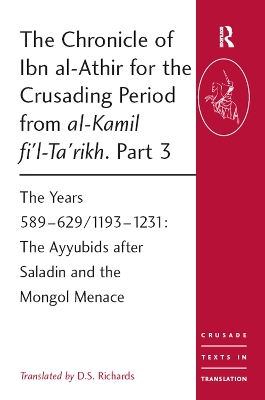 Cover of The Chronicle of Ibn al-Athir for the Crusading Period from al-Kamil fi'l-Ta'rikh. Part 3