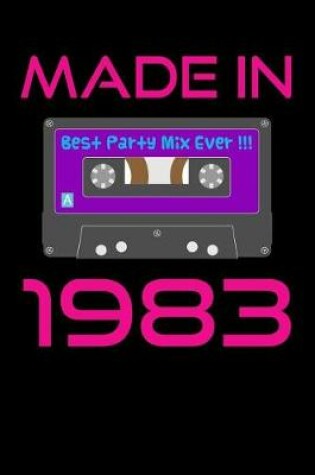 Cover of Made in 1983 Best Party Mix Ever!!!
