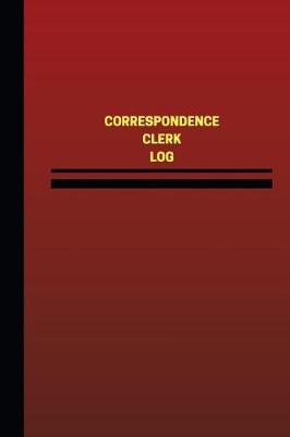 Cover of Correspondence Clerk Log (Logbook, Journal - 124 pages, 6 x 9 inches)