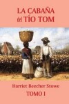 Book cover for La cabaña del tío Tom (Tomo 1)