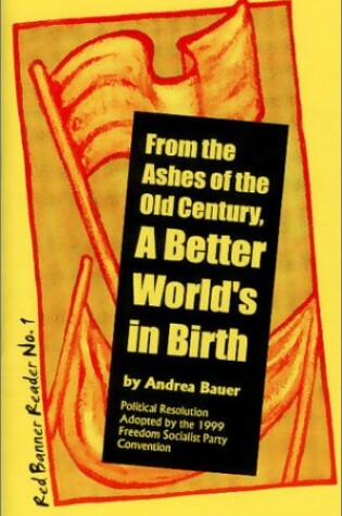 Cover of From the Ashes of the Old Century, a Better World's in Birth