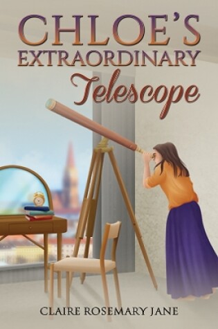 Cover of Chloe's Extraordinary Telescope