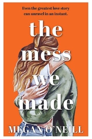 Cover of The Mess We Made