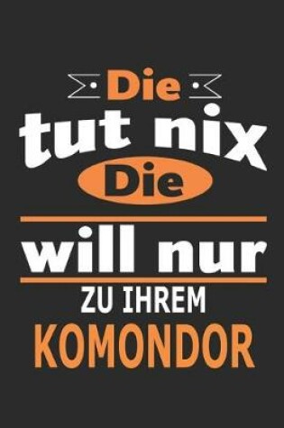 Cover of Die tut nix Die will nur zu ihrem Komondor