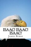 Book cover for Isaac ! Isaac ! Isaac !