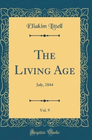 Cover of The Living Age, Vol. 9: July, 1844 (Classic Reprint)