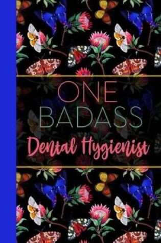 Cover of One Badass Dental Hygienist