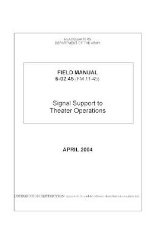 Cover of FM 6-02.45 Signal Support to Theater Operations