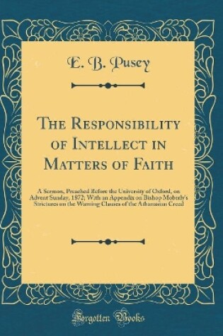 Cover of The Responsibility of Intellect in Matters of Faith