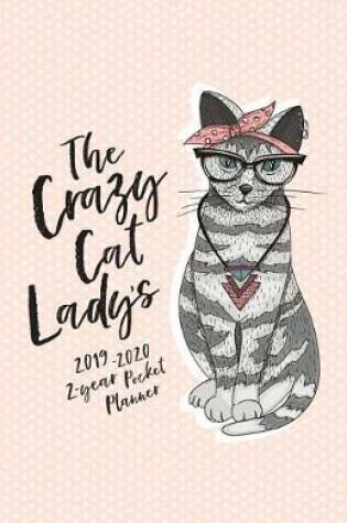 Cover of The Crazy Cat Lady's 2019-2020 2-Year Pocket Planner