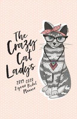 Book cover for The Crazy Cat Lady's 2019-2020 2-Year Pocket Planner