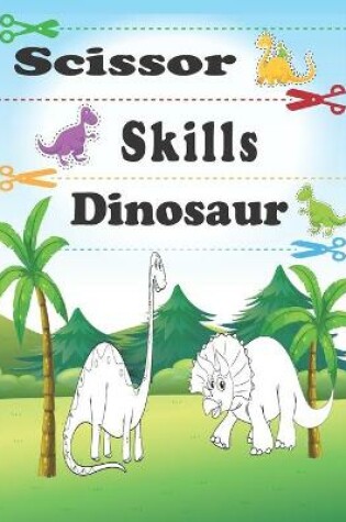 Cover of Scissor Skills Dinosaur