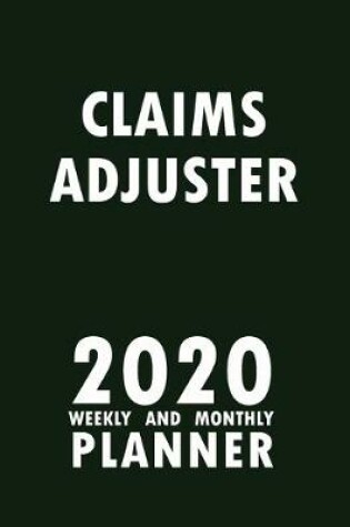 Cover of Claims Adjuster 2020 Weekly and Monthly Planner