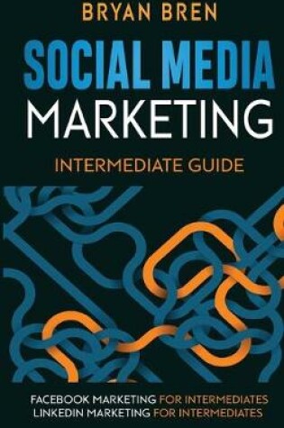 Cover of Social Media Marketing - Intermediate Guide