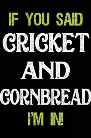 Cover of If You Said Cricket and Cornbread I'm in