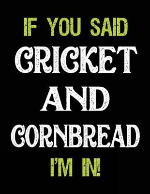 Book cover for If You Said Cricket and Cornbread I'm in