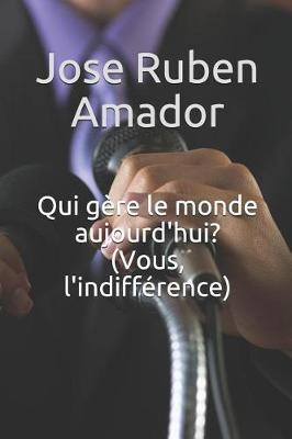 Book cover for Qui G re Le Monde Aujourd'hui? (Vous, l'Indiff rence)