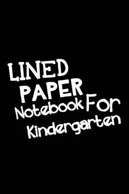 Book cover for Lined Paper Notebook For Kindergarten