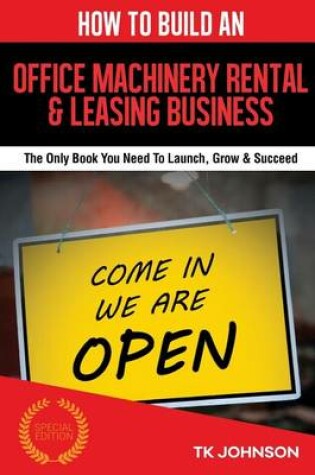 Cover of How to Build an Office Machinery Rental & Leasing Business (Special Edition)