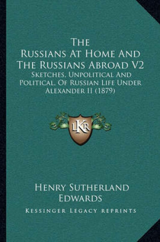 Cover of The Russians at Home and the Russians Abroad V2