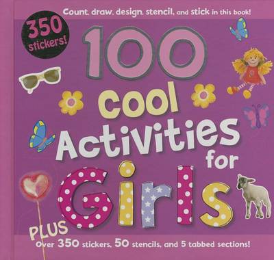 Book cover for 100 Cool Activities for Girls