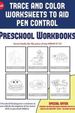 Cover of Preschool Workbooks (Trace and Color Worksheets to Develop Pen Control)