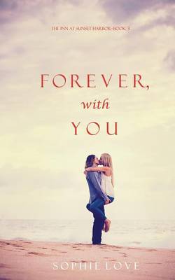 Book cover for Forever, With You (The Inn at Sunset Harbor-Book 3)