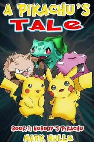 Cover of A Pikachu's Tale (Book One)