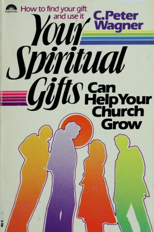 Cover of Your Spirit.Gfts/Hlp Chr.Grw Wagner C Peter