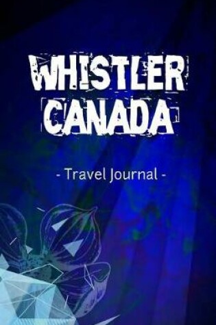 Cover of Whistler Canada Travel Journal