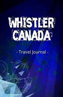 Book cover for Whistler Canada Travel Journal
