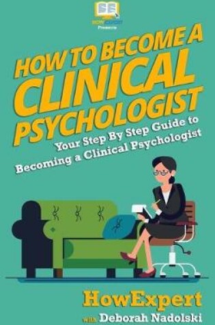 Cover of How To Become a Clinical Psychologist