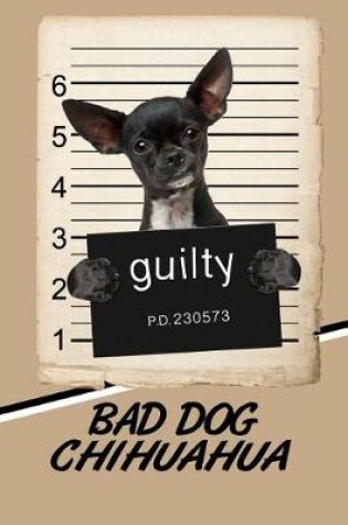 Cover of Bad Dog Chihuahua