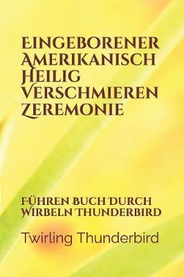 Book cover for Eingeborener Amerikanisch Heilig Verschmieren Zeremonie