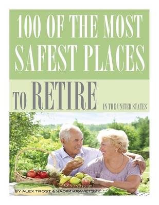 Book cover for 100 of the Most Safest Places to Retire In the United States