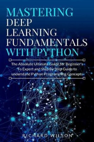 Cover of Mastering Deep Learning Fundamentals with Python