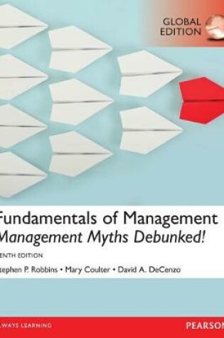 Cover of Fundamentals of Management: Management Myths Debunked!, plus MyManagementLab with Pearson eText, Global Edition