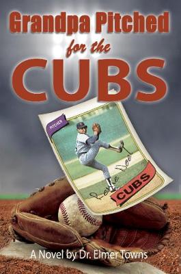 Book cover for Grandpa Pitched for the Cubs