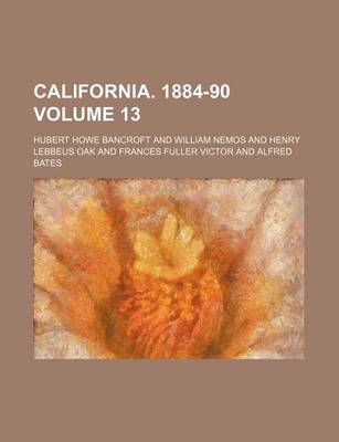 Book cover for California. 1884-90 Volume 13