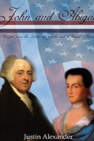 Cover of John and Abigail: Adapted from the Letters of John and Abigail Adams